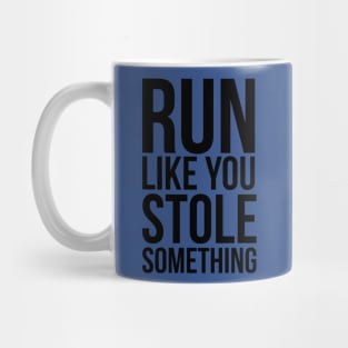 run like you stole something 1 Mug